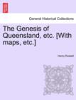The Genesis of Queensland, etc. [With maps, etc.] - Book