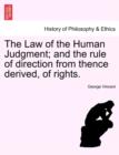 The Law of the Human Judgment; And the Rule of Direction from Thence Derived, of Rights. - Book