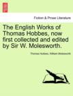 The English Works of Thomas Hobbes, Now First Collected and Edited by Sir W. Molesworth. Vol. XI. - Book
