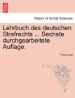 Lehrbuch Des Deutschen Strafrechts ... Sechste Durchgearbeitete Auflage. - Book
