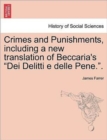Crimes and Punishments, Including a New Translation of Beccaria's Dei Delitti E Delle Pene.. - Book