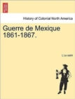 Guerre de Mexique 1861-1867. - Book