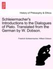 Schleiermacher's Introductions to the Dialogues of Plato. Translated from the German by W. Dobson. - Book