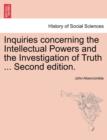 Inquiries Concerning the Intellectual Powers and the Investigation of Truth ... Second Edition. - Book