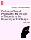 Outlines of Moral Philosophy, for the Use of Students in the University of Edinburgh. - Book