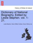 Dictionary of National Biography. Edited by Leslie Stephen. Vol. Vol. XVII. - Book