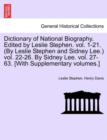Dictionary of National Biography. Edited by Leslie Stephen. Vol. 1-21. (by Leslie Stephen and Sidney Lee.) Vol. 22-26. by Sidney Lee. Vol. 27-63. [With Supplementary Volumes.] - Book