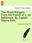 The Wood-Rangers. from the French of L. de Bellemare. by Captain Mayne Reid. - Book