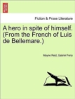 A Hero in Spite of Himself. (from the French of Luis de Bellemare.) Vol. II. - Book