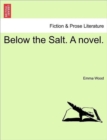 Below the Salt. a Novel. - Book