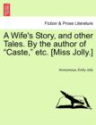 A Wife's Story, and Other Tales. by the Author of "Caste," Etc. [Miss Jolly.] - Book