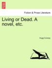 Living or Dead. a Novel, Etc. - Book