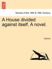 A House Divided Against Itself. a Novel. - Book