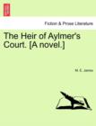 The Heir of Aylmer's Court. [A Novel.] - Book