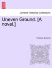 Uneven Ground. [A Novel.] - Book