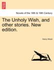 The Unholy Wish, and Other Stories. New Edition. - Book