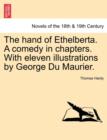 The Hand of Ethelberta. a Comedy in Chapters. with Eleven Illustrations by George Du Maurier. Vol. I. - Book