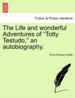 The Life and Wonderful Adventures of Totty Testudo, an Autobiography. - Book