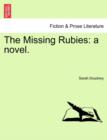 The Missing Rubies : A Novel. - Book