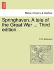 Springhaven. a Tale of the Great War ... Third Edition. - Book