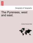 The Pyrenees, West and East. - Book