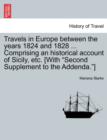 Travels in Europe between the years 1824 and 1828 ... Comprising an historical account of Sicily, etc. [With "Second Supplement to the Addenda."] - Book