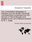 The Comparative Geography of Palestine and the Sinaitic Peninsula. Translated [and condensed from the German of "Die Erdkunde"] and adapted to the use of Biblical students by W. L. Gage. - Book