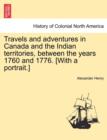 Travels and Adventures in Canada and the Indian Territories, Between the Years 1760 and 1776. [With a Portrait.] in Two Parts. - Book