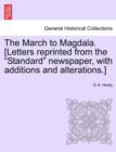 The March to Magdala. [Letters Reprinted from the Standard Newspaper, with Additions and Alterations.] - Book