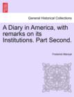 A Diary in America, with remarks on its Institutions. Part Second. - Book
