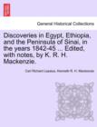 Discoveries in Egypt, Ethiopia, and the Peninsula of Sinai, in the Years 1842-45 ... Edited, with Notes, by K. R. H. MacKenzie. - Book