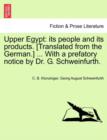 Upper Egypt : Its People and Its Products. [Translated from the German.] ... with a Prefatory Notice by Dr. G. Schweinfurth. - Book