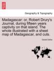 Madagascar : or, Robert Drury's Journal, during fifteen years captivity on that island. The whole illustrated with a sheet map of Madagascar, and cuts. - Book