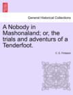 A Nobody in Mashonaland; Or, the Trials and Adventurs of a Tenderfoot. - Book