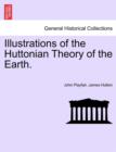 Illustrations of the Huttonian Theory of the Earth. - Book