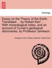 Essay on the Theory of the Earth. Translated ... by Robert Kerr ... with Mineralogical Notes, and an Account of Cuvier's Geological Discoveries, by Professor Jameson. - Book