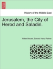 Jerusalem, the City of Herod and Saladin. - Book
