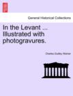 In the Levant ... Illustrated with Photogravures. - Book