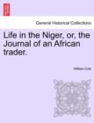 Life in the Niger, Or, the Journal of an African Trader. - Book