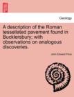 A Description of the Roman Tessellated Pavement Found in Bucklersbury; With Observations on Analogous Discoveries. - Book