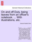 On and Off Duty, Being Leaves from an Officer's Notebook. ... with Illustrations, Etc. - Book