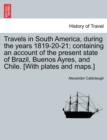 Travels in South America, During the Years 1819-20-21; Containing an Account of the Present State of Brazil, Buenos Ayres, and Chile. [With Plates and Maps.] Vol. II - Book