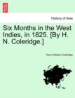 Six Months in the West Indies, in 1825. [By H. N. Coleridge.] - Book