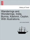 Wanderings and Wonderings. India, Burma, Kashmir, Ceylon. With illustrations. - Book