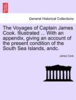 The Voyages of Captain James Cook. Illustrated ... with an Appendix, Giving an Account of the Present Condition of the South Sea Islands. Vol. II - Book