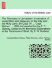 The Recovery of Jerusalem. a Narrative of Exploration and Discovery in the City and the Holy Land. by Capt. W. ... Capt. Warren. ... with an Introduction by A. P. Stanley. Edited by W. Morrison Explor - Book