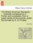 The British American Navigator : ... Originally Composed by J. Purdy, and Completed, from a Great Variety of Documents, Public and Private by A. G. Findlay. - Book