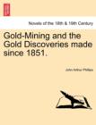 Gold-Mining and the Gold Discoveries Made Since 1851. - Book