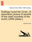 Dottings Round the Circle. (a Panoramic Picture of Several of the Chief Countries of the World.) [With Plates.] - Book