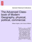 The Advanced Class-book of Modern Geography, physical, political, commercial. - Book